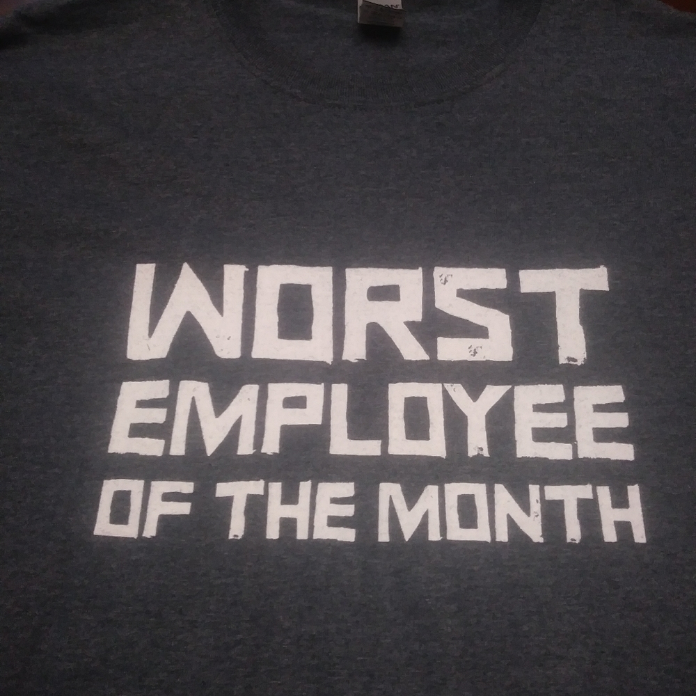 New Mens Lrg Worst Employee Of The Month
Dark Tee